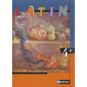 Latin 4eme, Latin , 4eme , Manuel De L'eleve (edition 2004) - Jacques Gaillard