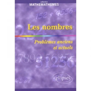 Les Nombres , Problemes Anciens Et Actuels - Irem