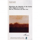 Migrations Des Identites Et Des Textes Entre L'algerie Et La France Dans Les Litteratures Des Deux Rives - Charles Bonn