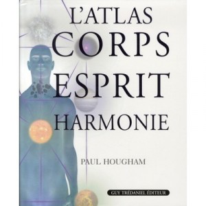 L'atlas Corps Esprit Harmonie - Paul Hougham