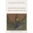 Des Societes En Mouvement , Migrations Et Mobilite Au Moyen-age - Shmesp