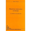 Migrations Marocaines En Europe : Le Paradoxe Des Itineraires - Zoubir Chattou