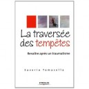 La Traversee Des Tempetes , Renaitre Apres Un Traumatisme - Saverio Tomasella