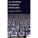 La Troisieme Revolution Americaine - Jacques Mistral