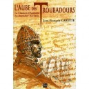 L'aube Des Troubadours , La Chanson D'antioche Du Chevalier Bechade - Jean-francois Gareyte