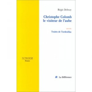 Christophe Colomb , Le Visiteur De L'aube - Regis Debray
