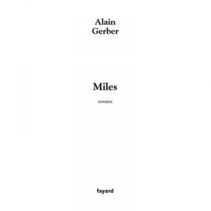 Miles, Ce Feu Paisible - Alain Gerber