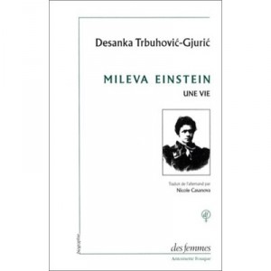 Mileva Einstein, Une Vie - Desanka Trbuhovic-gjuric