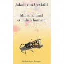 Milieu Animal Et Milieu Humain - Jakob Von Uexkull