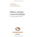 Milieux Criminels Et Pouvoir Politique , Les Ressorts Illicites De L'etat - Jean-louis Briquet , Gilles Favarel-garrigues