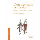 L'autre Dans La Mission , Lecons A Partir De La Chine. - Nicolas Standaert