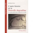 L'autre Histoire De La Nouvelle-angouleme , Une Utopie Agricole Dans La Guyanne Du Xix Siecle - Jean-maurice Durand