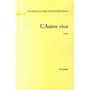 L'autre Rive - Georges-olivier Chateaureynaud