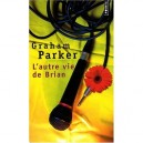 L'autre Vie De Brian - Parker Graham