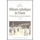 Militants Catholiques De L'ouest , Xix-xx Siecles - Brigitte Wache