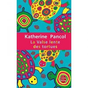 La Valse Lente Des Tortues - Katherine Pancol