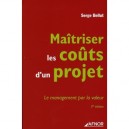 Maitriser Les Couts D'un Projet. Le Management Par La Valeur (3e Edition - Serge Bellut