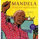 Mandela, L'africain Multicolore - Alain Serres , Zau