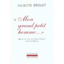 Mille Et Une Lettres D'amour A Victor Hugo - Juliette Drouet