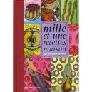 Mille Et Une Recettes Maison - Aglae Blin , Minouche Pastier
