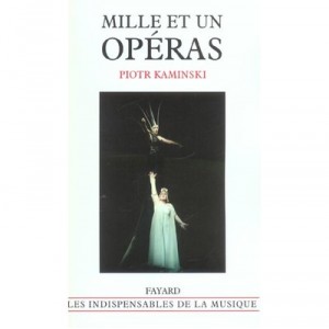 Mille Et Un Operas - Piotr Kaminski