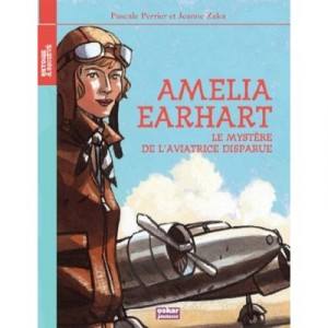 Amelia Earhart , Le Mystere De L'aviatrice - Perrier Zaka