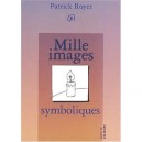 Mille Images Symboliques - Patrick Royer