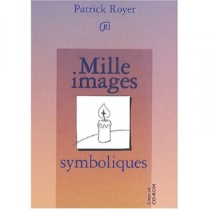 Mille Images Symboliques - Patrick Royer