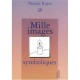 Mille Images Symboliques - Patrick Royer