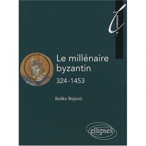 The Byzantine millennium 324-1453 - Bosko Bojovic