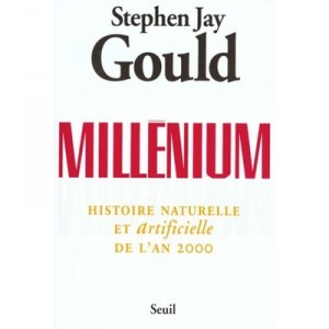 Millenium : Histoire Naturelle Et Artificielle De L'an 2000 - Stephen Jay Gould