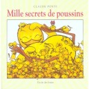 Mille Secrets De Poussins - Claude Ponti