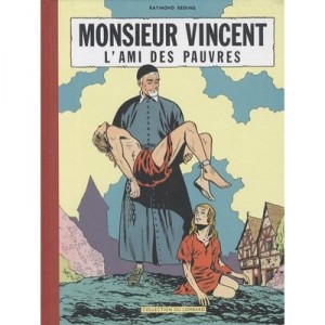 Monsieur Vincent , L'ami Des Pauvres - Raymond Reding