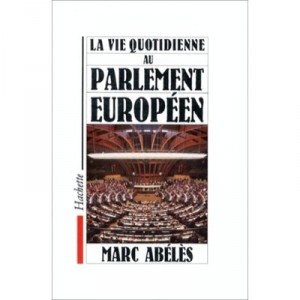 La Vie Quotidienne Au Parlement Europeen - Marc Abeles