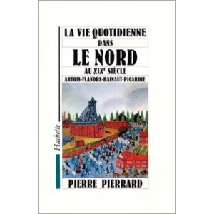 La Vie Quotidienne Dans Le Nord Au Xix Siecle - Pierre Pierrard