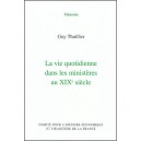 La Vie Quotidienne Dans Les Ministeres Au Xixe Siecle - Guy Thuillier