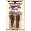 La Vie Quotidienne En Angleterre Au Temps De L'experience Socialiste (1945-1951) - Roland Marx
