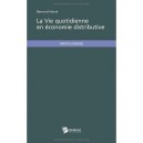 La Vie Quotidienne En Economie Distributive - Bernard Herve