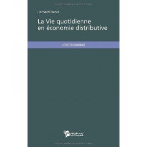 La Vie Quotidienne En Economie Distributive - Bernard Herve