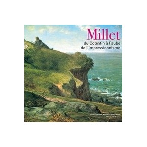 Millet, Du Cotentin A L'aube De L'impressionnisme - Louise Le Gall