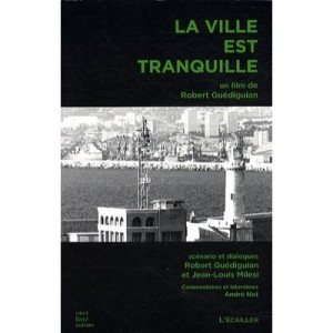 La Ville Est Tranquille - Robert Guediguian