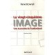 La Vingt-cinquieme Image , Une Economie De L'audiovisuel (4e Edition - Rene Bonnell