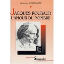 Jacques Roubaud : L'amour Du Nombre - Veronique Montemont