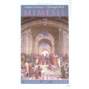 Mimesis, Societe Culture Art - Gunter Gebauer, Christoph Wulf