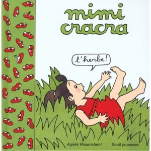 Mimi Cracra : L'herbe - Agnes Rosenstiehl