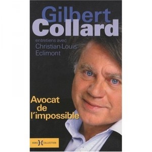 Avocat De L'impossible , Entretiens Avec Christian-louis Eclimont - Gilbert Collard