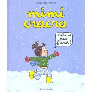 Mimi Cracra , Meme Pas Froid - Agnes Rosenstiehl