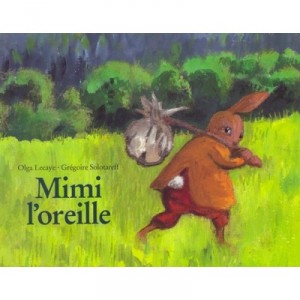 Mimi L'oreille - Olga Lecaye , Gregroire Solotareff