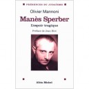 Manes Sperber, L'espoir Tragique - Olivier Mannoni