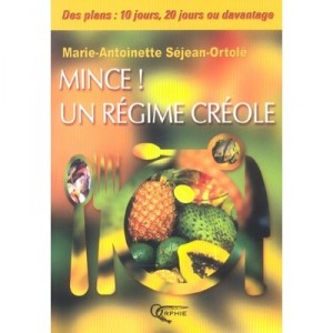 Mince ! Un Regime Creole - Marie-antoinette Sejean-ortole